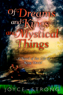 Of Dreams and Kings and Mystical Things: A Novel of the Life of King David