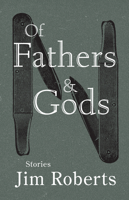 Of Fathers & Gods - Roberts, Jim