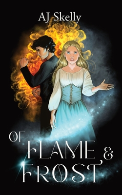 Of Flame & Frost: A Young Adult Magical Boarding School Romance - Skelly, Aj
