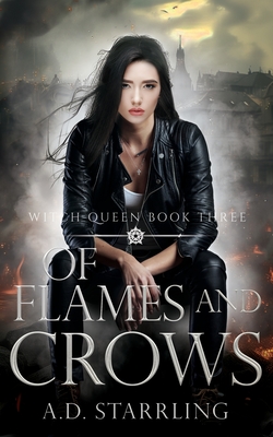 Of Flames and Crows: Witch Queen Book 3 - Starrling, A D