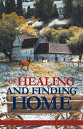 Of Healing and Finding Home: Book 3 in the Seeker Trilogy