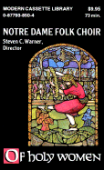 Of Holy Women - Notre Dame Folk Choir (Performed by), and Warner, Steven C