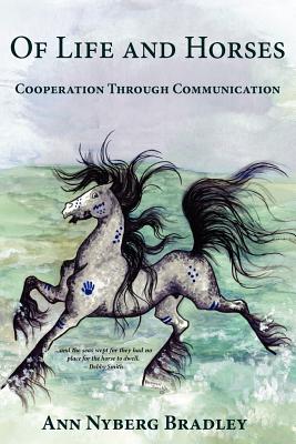 Of Life and Horses: Cooperation Through Communication - Bradley, Ann Nyberg