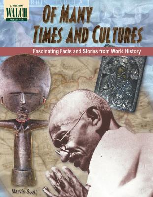 Of Many Times and Cultures: Fascinating Facts and Stories from World History - Scott, Marvin