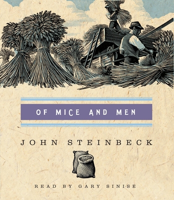 Of Mice and Men - Steinbeck, John, and Sinise, Gary (Narrator)