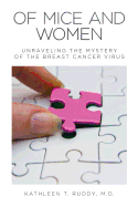 Of Mice and Women: Unraveling the Mystery of the Breast Cancer Virus