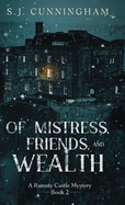 Of Mistress, Friends, and Wealth: A Ramsay Castle Mystery--Book 2