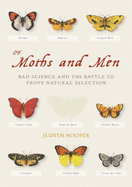 Of Moths and Men: Intrigue, Tragedy and the Peppered Moth