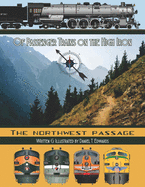 Of Passenger Trains on the High Iron; The Northwest Passage: Passenger Trains to the Northwest