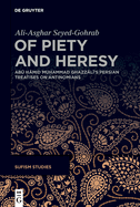 Of Piety and Heresy: Ab    mid Mu ammad Ghazz l 's Persian Treatises on Antinomians