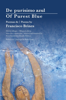 Of Purest Blue: Bilingual edition - Brines, Francisco, and Cranfield, Steven (Translated by), and Tedesco, Claudio (Translated by)