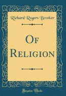 Of Religion (Classic Reprint)