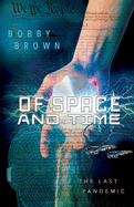 Of Space and Time: The Last Pandemic Volume 1