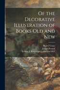 Of the Decorative Illustration of Books Old and New