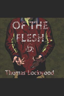 Of The Flesh - Lockwood, Thomas