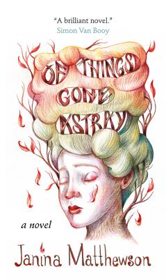 Of Things Gone Astray - Matthewson, Janina