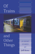 Of Trains and Other Things