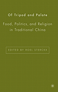 Of Tripod and Palate: Food, Politics, and Religion in Traditional China