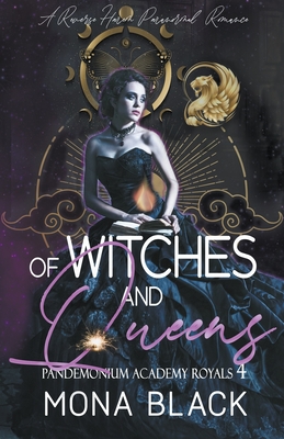 Of Witches and Queens: a Reverse Harem Paranormal Romance - Black, Mona