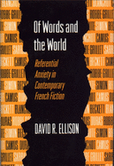 Of Words and the World: Referential Anxiety in Contemporary French Fiction