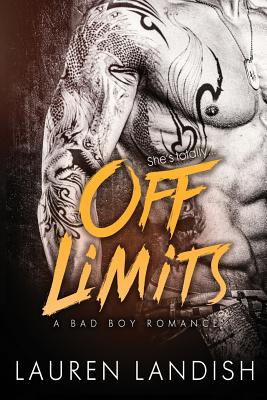 Off Limits: A Bad Boy Romance - Landish, Lauren