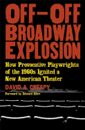 Off-Off-Broadway Explosion: How Provocative Playwrights of the 1960's Ignited a New American Theater