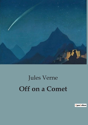 Off on a Comet - Verne, Jules