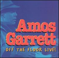 Off the Floor Live! - Amos Garrett