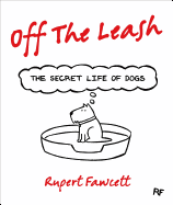 Off the Leash: The Secret Life of Dogs