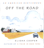 Off the Road:: An American Sketchbook - Cooper, Elisha