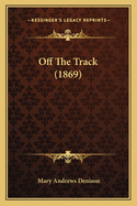 Off the Track (1869)