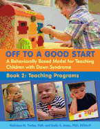 Off to a Good Start: A Behaviorally Based Model for Teaching Children with Down Syndrome