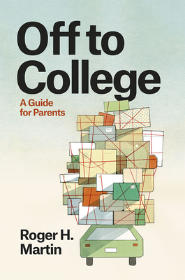 Off to College: A Guide for Parents - Martin, Roger H