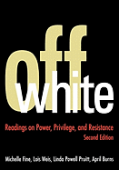 Off White: Readings on Power, Privilege, and Resistance