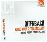Offenbach: Suites pour deux violoncelles