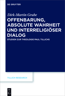 Offenbarung, absolute Wahrheit und interreligiser Dialog - Grube, Dirk-Martin