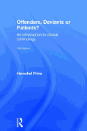 Offenders, Deviants or Patients?: An Introduction to Clinical Criminology