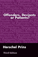 Offenders, Deviants or Patients?