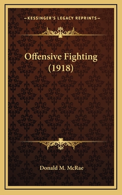 Offensive Fighting (1918) - McRae, Donald M