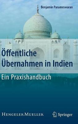 Offentliche Ubernahmen in Indien - Ein Praxishandbuch - Parameswaran, Benjamin