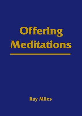 Offering Meditations - Miles, Ray, Dr.