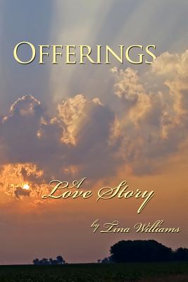 Offerings: A Love Story - Williams, Tina