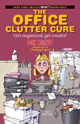 Office Clutter Cure, 2nd Edition: Get Organized, Get Results! - Aslett, Don