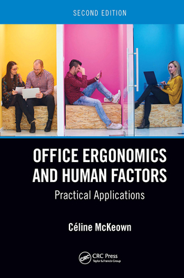 Office Ergonomics and Human Factors: Practical Applications, Second Edition - McKeown, Cline