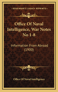 Office of Naval Intelligence, War Notes No 1-8: Information from Abroad (1900)