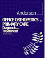 Office Orthopedics for Primary Care: Diagnosis and Treatment - Anderson, Bruce Carl