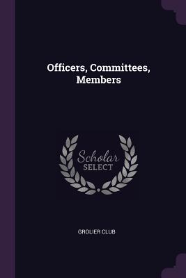 Officers, Committees, Members - Club, Grolier