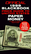 Official 1999 Blackbook Price Guide to United States Paper Money - Hudgeons, Marc, and Hudgeons, Tom, Sr.