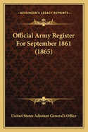 Official Army Register for September 1861 (1865) Official Army Register for September 1861 (1865)