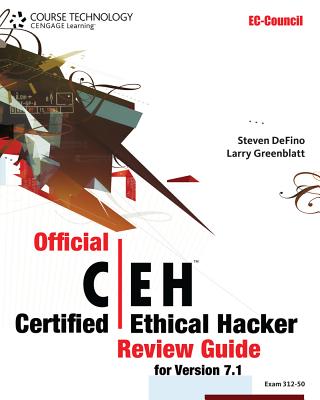 Official Certified Ethical Hacker Review Guide: For Version 7.1 (with Premium Website Printed Access Card and Certblaster Test Prep Software Printed Access Card) - Defino, Steven, and Greenblatt, Larry